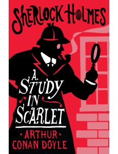 A Study in Scarlet A Study in Scarlet