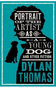 Portrait Of The Artist As A Young Dog and Other Fiction