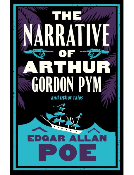 Narrative of Arthur Gordon Pym and Other Tales