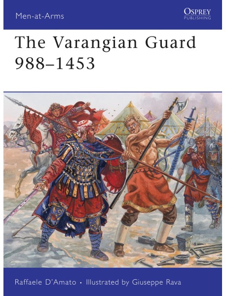 The Varangian Guard 988–1453
