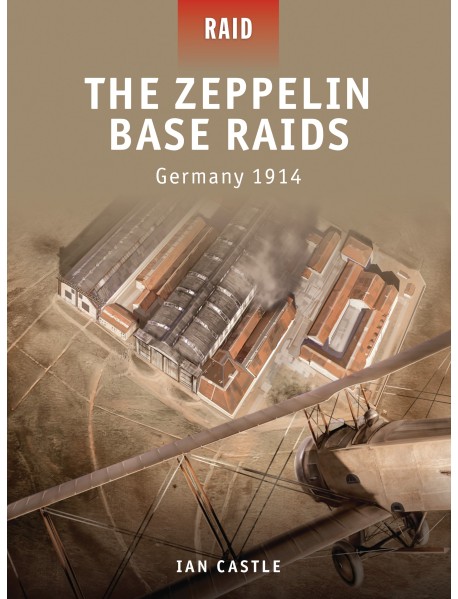 The Zeppelin Base Raids