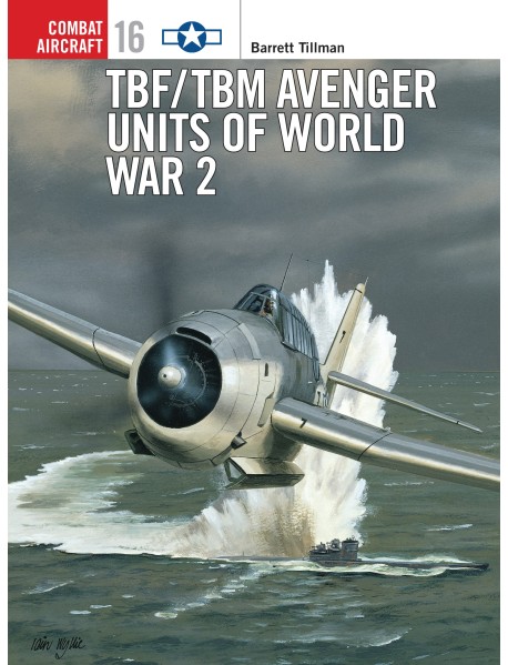TBF/TBM Avenger Units of World War 2