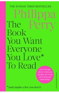 Book You Want Everyone You Love* To Read *(and maybe a few you don’t)