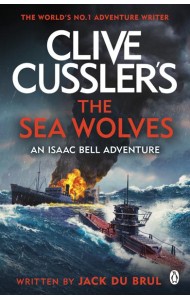 Clive Cussler's The Sea Wolves