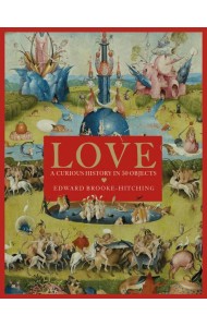 LOVE A CURIOUS HISTORY