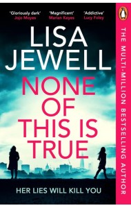 None of This is True