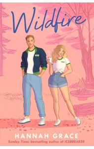 Wildfire (Hannah Grace) Лесной пожар (Ханна Грейс) / Книги на английском языке