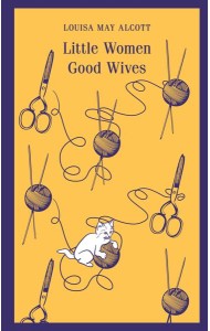 Little Women; Good Wives: на англ.яз