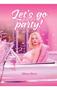 Let’s go party! Glam diary