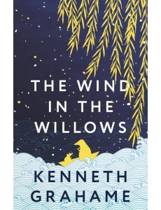 The Wind in the Willows The Wind in the Willows