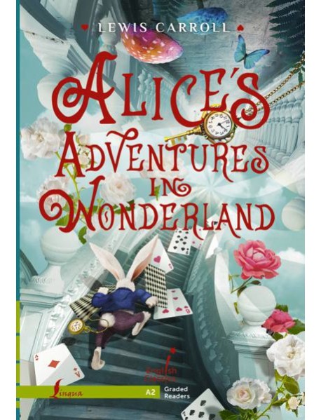 Alice`s Adventures in Wonderland. Level A2
