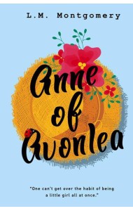 Anne of Avonlea = Энн из Эвонли: книга на англ.яз