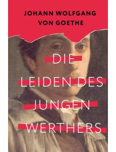 Die Leiden des jungen Werthers = Страдания юного Вертера: на нем.яз