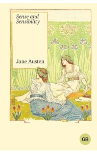 Sense and Sensibility = Разум и чувства: на англ. Яз