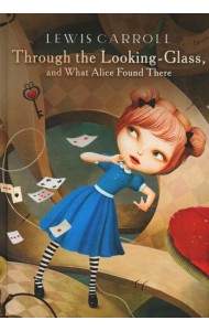 Through the Looking-Glass, What Alice Found There
