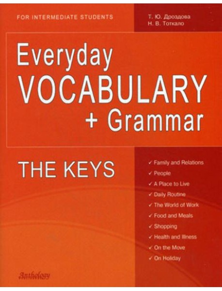 Everyday VOCABULARY+Grammar. THE KEYS. For intermediate Students
