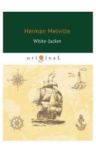 White-Jacket = Белый бушлат: на англ.яз