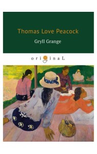 Gryll Grange = Усадьба Грилла: на англ.яз