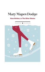 Hans Brinker: Or The Silver Skates