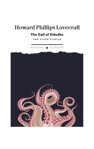 The Call of Cthulhu and Other Stories: на англ.яз