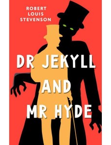 Dr Jekyll and Mr Hyde: на англ.яз