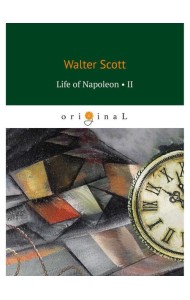 Life of Napoleon 2 = Жизнь Наполеона 2: на англ.яз