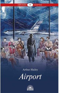 Airport = Аэропорт: книга для чтения на англ.яз. Уровень В2