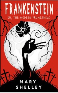 Frankenstein; or, The Modern Prometheus: на англ.яз