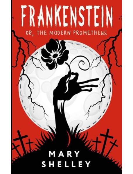 Frankenstein; or, The Modern Prometheus: на англ.яз