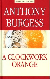 A Clockwork Orange = Заводной апельсин: на англ.яз
