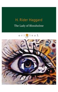 The Lady of Blossholme = Хозяйка Блосхолма: на англ.яз
