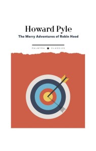 The Merry Adventures of Robin Hood. of Great Renown in Nottinghamshire: на англ.яз