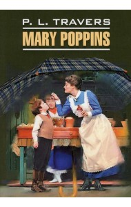 Mary Poppins = Мэри Поппинс: книга для чтения на английском языке