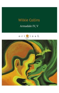 Armadale IV, V = Армадейл 4, 5: на англ.яз