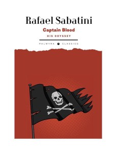 Captain Blood: His Odyssey. (на англ. яз.)