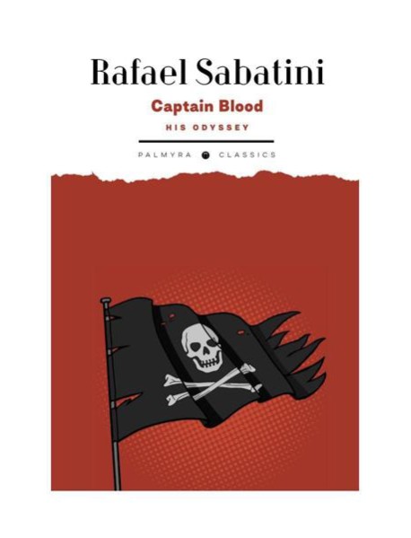 Captain Blood: His Odyssey. (на англ. яз.)