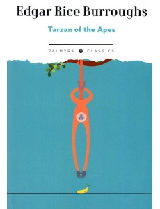 Tarzan of the Apes: на англ.яз