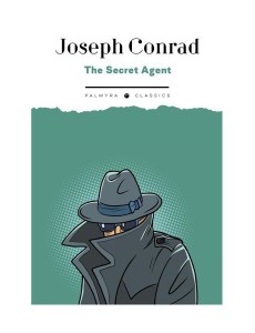 The Secret Agent: A Simple Tale: на англ.яз