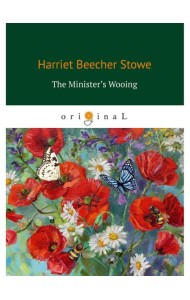 The Minister's Wooing = Сватовство священника