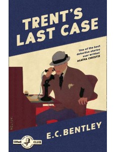 Philip Trent (1) — TRENT’S LAST CASE