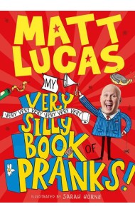 MY VERY VERY VERY VERY VERY VERY VERY SILLY BOOK OF PRANKS