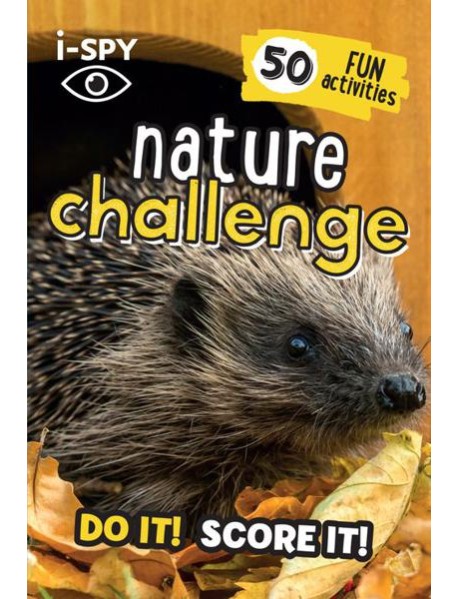 Collins Michelin i-SPY Guides — I-SPY NATURE CHALLENGE: Do it! Score it!