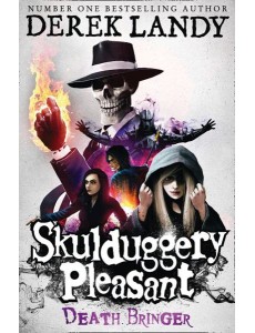 Skulduggery Pleasant (6) — DEATH BRINGER [not-US]