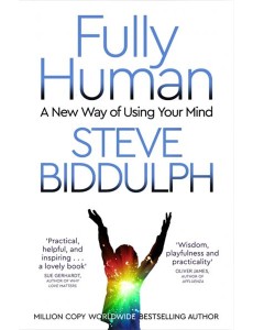 Fully Human. A New Way of Using Your Mind