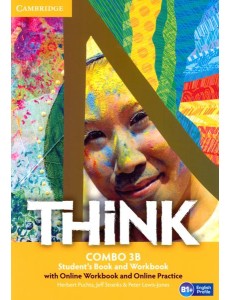 Think. Level 3. Combo B with Online Workbook and Online Practice Think. Level 3. Combo B with Online Workbook and Online Practice