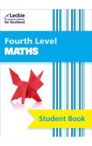 Leckie Student Book — FOURTH LEVEL MATHS: Comprehensive Textbook to Learn CfE Topics