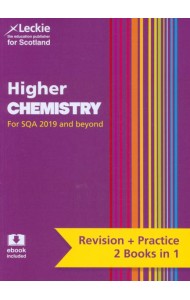 Leckie Complete Revision & Practice — HIGHER CHEMISTRY: Preparation and Support for SQA Exams