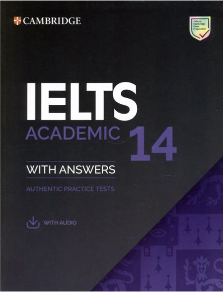 IELTS 14. Academic Student's Book with Answers with Audio. Authentic Practice Tests