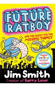Future Ratboy — FUTURE RATBOY AND THE QUEST FOR THE MISSING THINGY