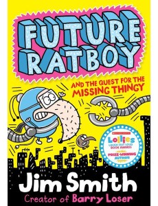 Future Ratboy — FUTURE RATBOY AND THE QUEST FOR THE MISSING THINGY
